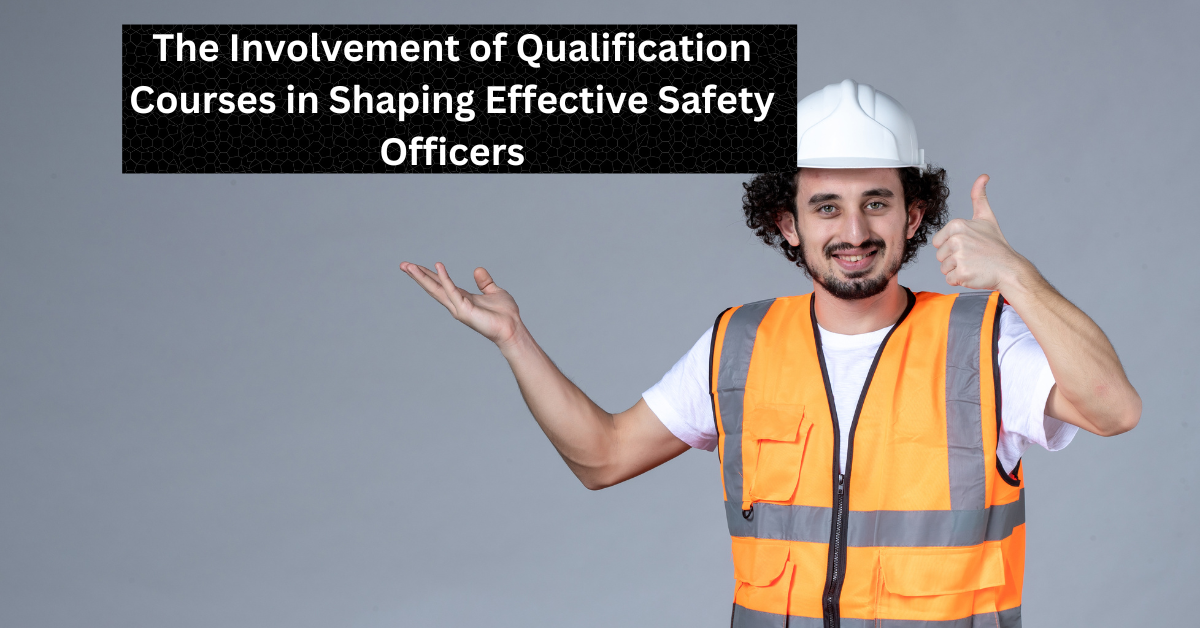 Safety Officer Course Qualification And Details